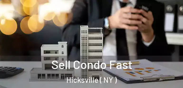  Sell Condo Fast Hicksville ( NY )