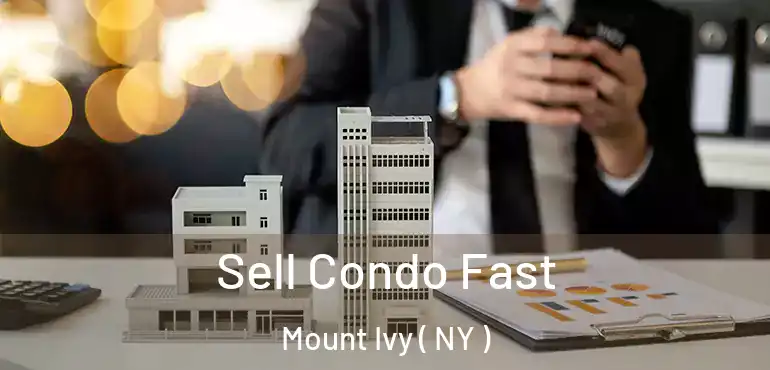 Sell Condo Fast Mount Ivy ( NY )
