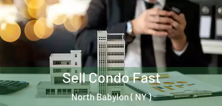  Sell Condo Fast North Babylon ( NY )