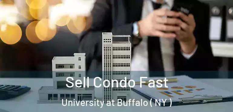  Sell Condo Fast University at Buffalo ( NY )
