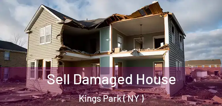  Sell Damaged House Kings Park ( NY )