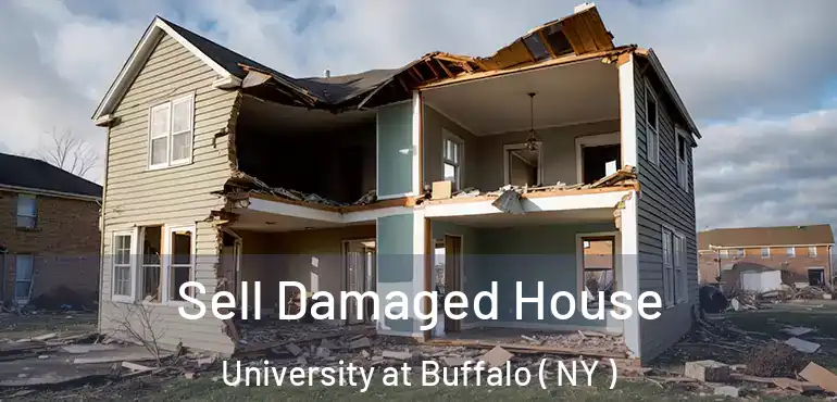 Sell Damaged House University at Buffalo ( NY )