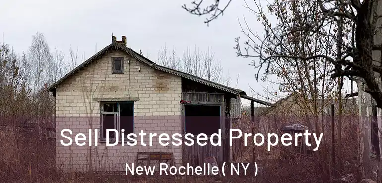 Sell Distressed Property New Rochelle ( NY )
