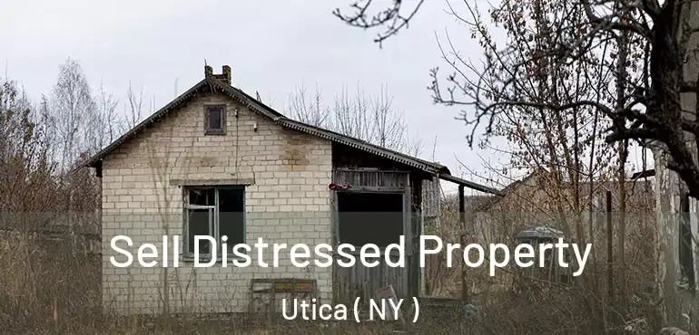  Sell Distressed Property Utica ( NY )