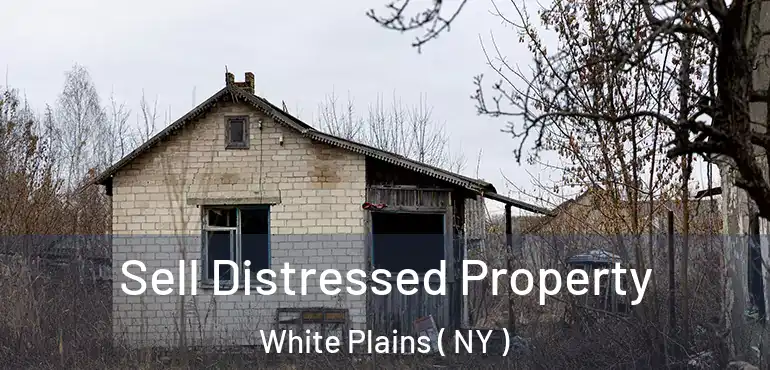  Sell Distressed Property White Plains ( NY )