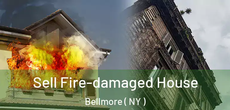  Sell Fire-damaged House Bellmore ( NY )
