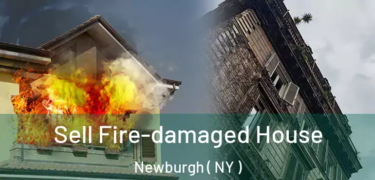  Sell Fire-damaged House Newburgh ( NY )