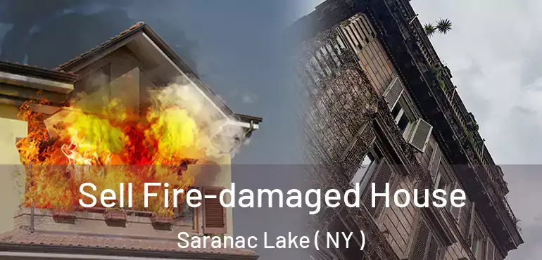  Sell Fire-damaged House Saranac Lake ( NY )