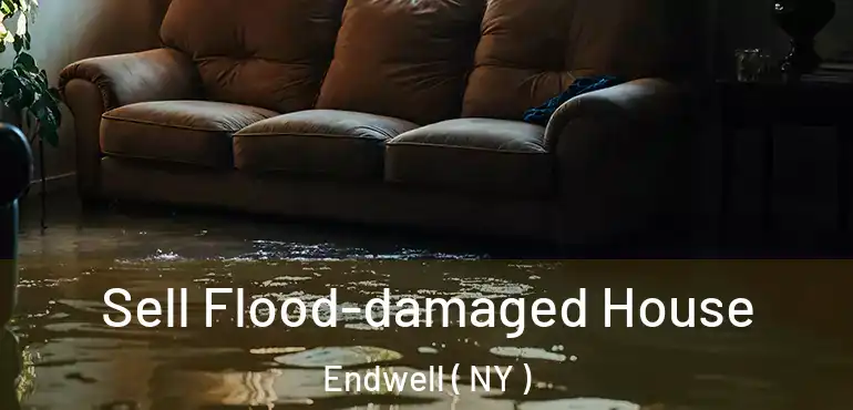  Sell Flood-damaged House Endwell ( NY )