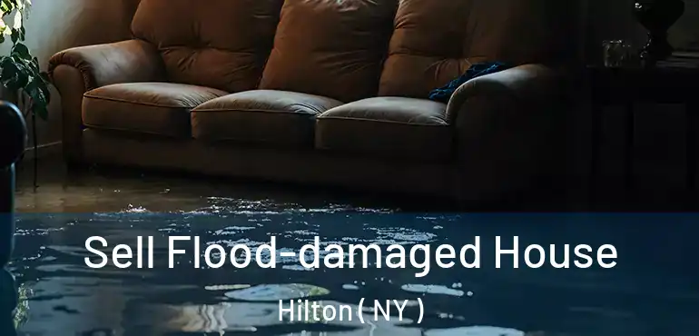  Sell Flood-damaged House Hilton ( NY )