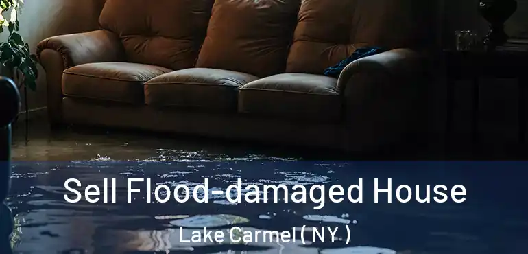  Sell Flood-damaged House Lake Carmel ( NY )