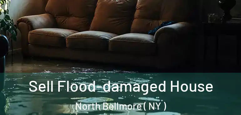  Sell Flood-damaged House North Bellmore ( NY )