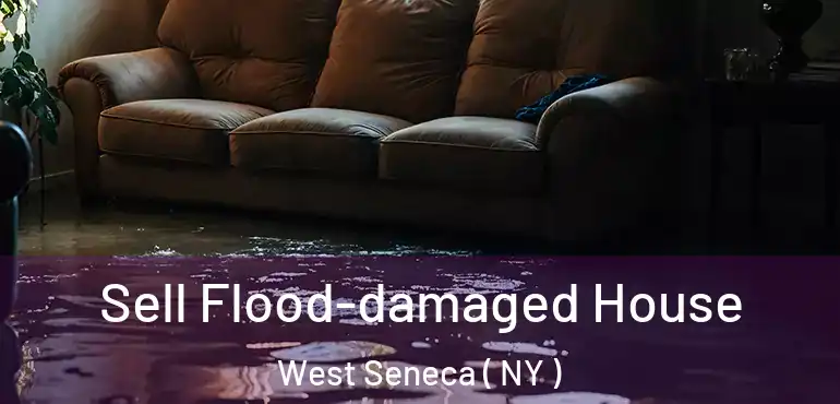  Sell Flood-damaged House West Seneca ( NY )