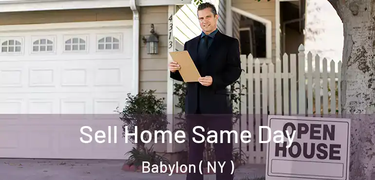 Sell Home Same Day Babylon ( NY )