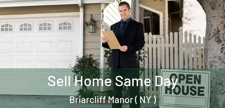  Sell Home Same Day Briarcliff Manor ( NY )