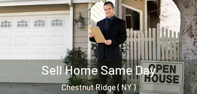  Sell Home Same Day Chestnut Ridge ( NY )