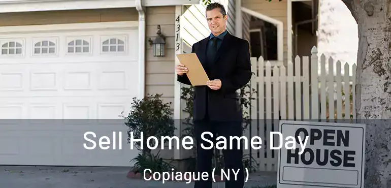  Sell Home Same Day Copiague ( NY )