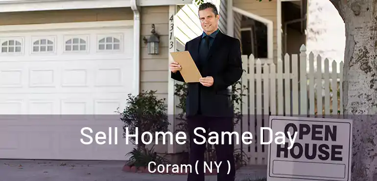  Sell Home Same Day Coram ( NY )