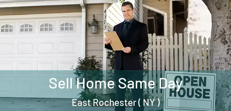  Sell Home Same Day East Rochester ( NY )