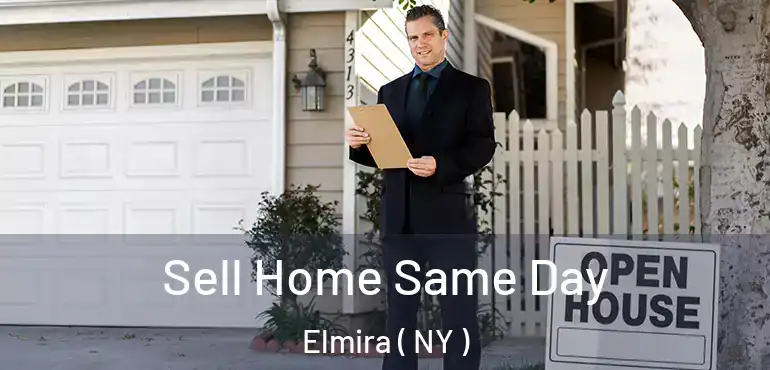  Sell Home Same Day Elmira ( NY )
