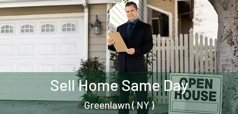  Sell Home Same Day Greenlawn ( NY )
