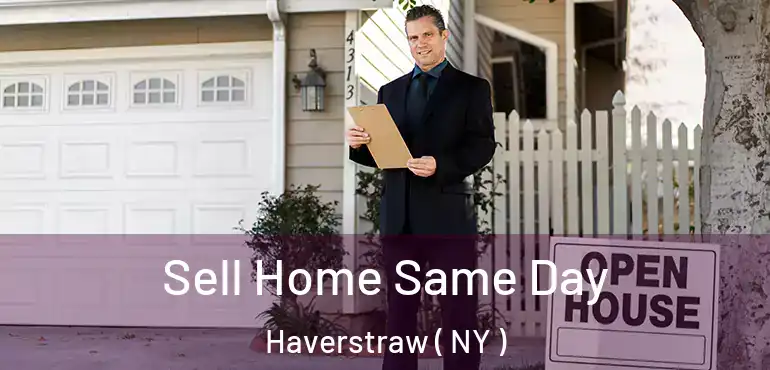  Sell Home Same Day Haverstraw ( NY )