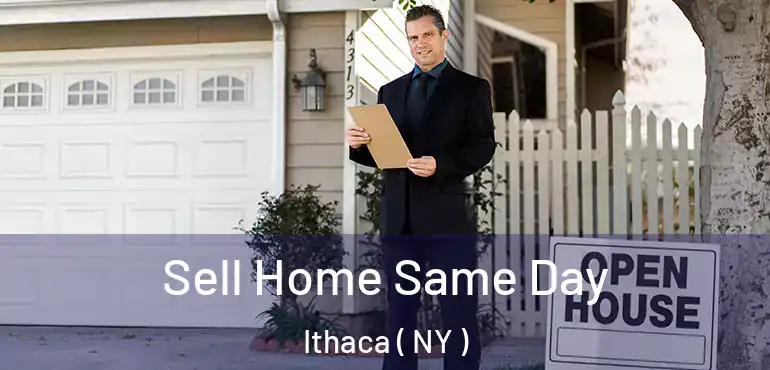  Sell Home Same Day Ithaca ( NY )