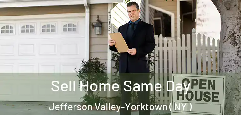  Sell Home Same Day Jefferson Valley-Yorktown ( NY )