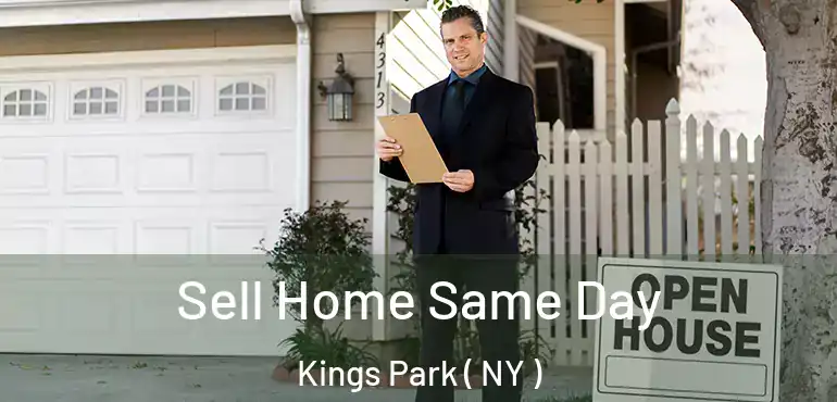  Sell Home Same Day Kings Park ( NY )