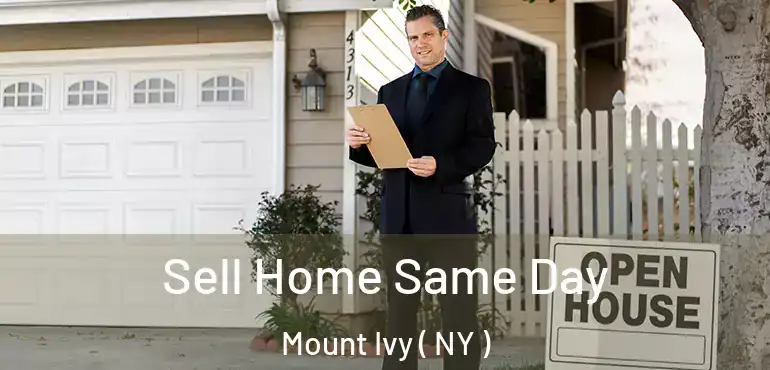 Sell Home Same Day Mount Ivy ( NY )