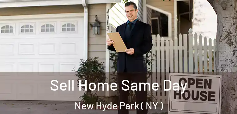  Sell Home Same Day New Hyde Park ( NY )