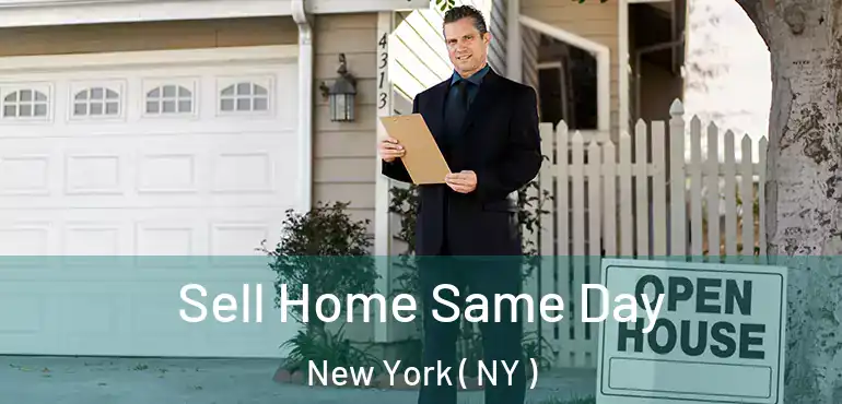  Sell Home Same Day New York ( NY )