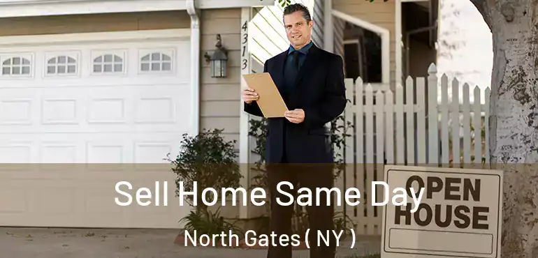  Sell Home Same Day North Gates ( NY )