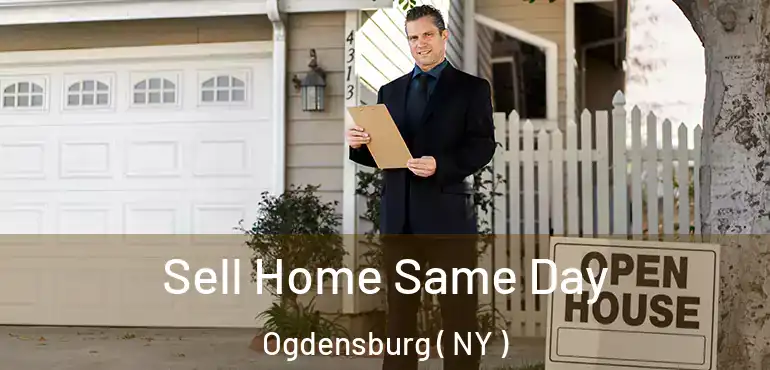  Sell Home Same Day Ogdensburg ( NY )