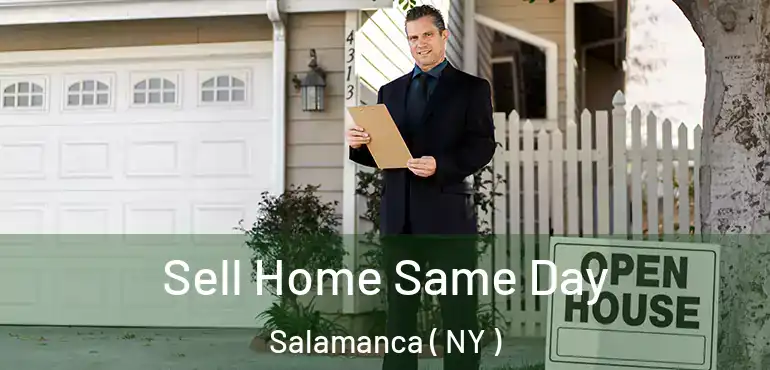  Sell Home Same Day Salamanca ( NY )