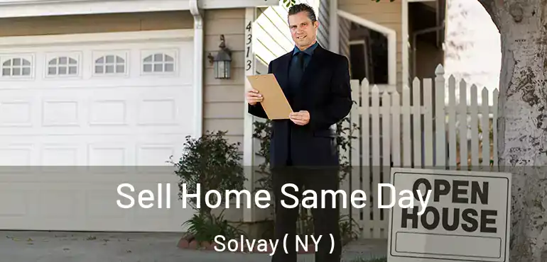  Sell Home Same Day Solvay ( NY )