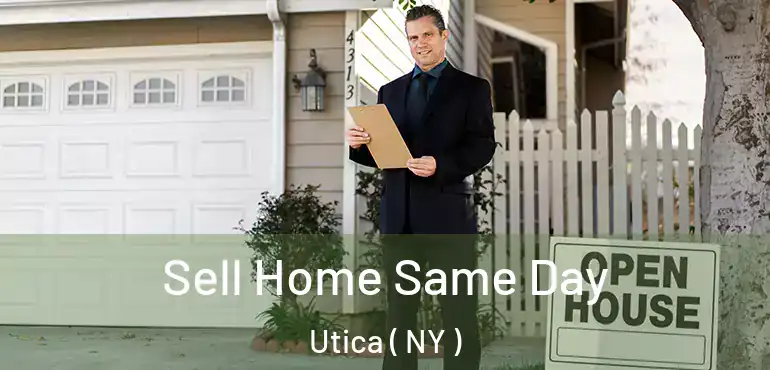  Sell Home Same Day Utica ( NY )