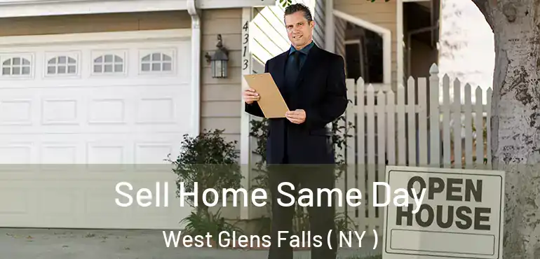  Sell Home Same Day West Glens Falls ( NY )