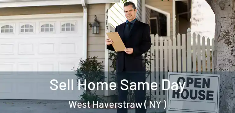  Sell Home Same Day West Haverstraw ( NY )