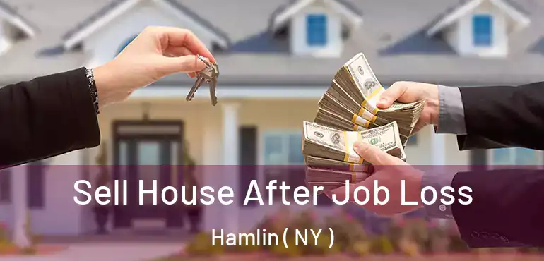  Sell House After Job Loss Hamlin ( NY )