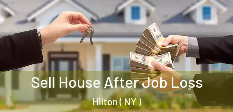  Sell House After Job Loss Hilton ( NY )