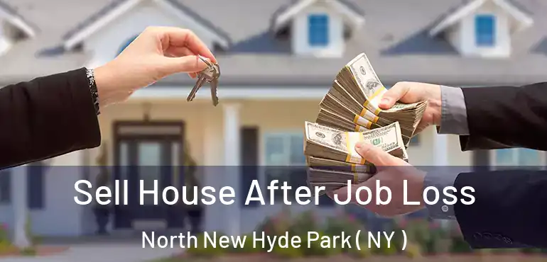  Sell House After Job Loss North New Hyde Park ( NY )