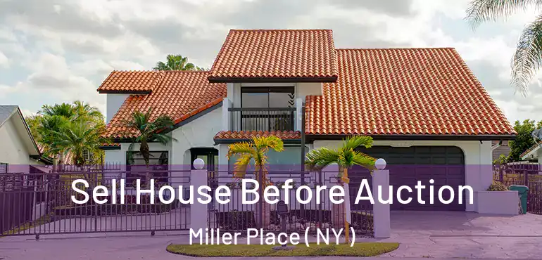  Sell House Before Auction Miller Place ( NY )