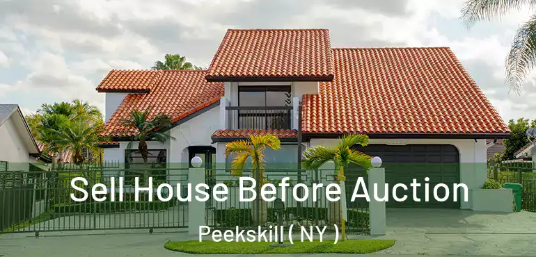  Sell House Before Auction Peekskill ( NY )