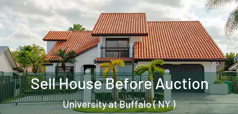  Sell House Before Auction University at Buffalo ( NY )