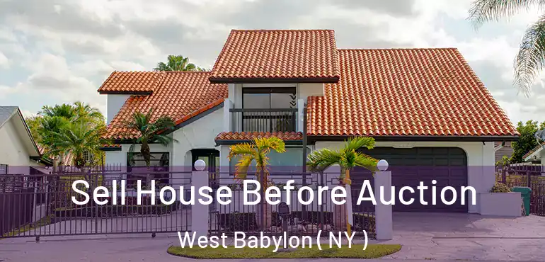  Sell House Before Auction West Babylon ( NY )