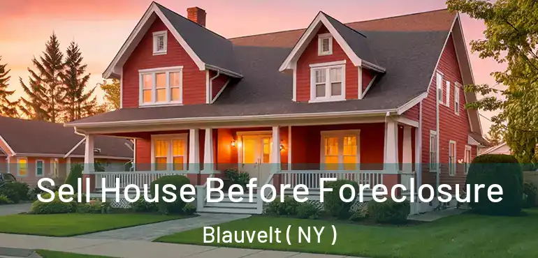  Sell House Before Foreclosure Blauvelt ( NY )