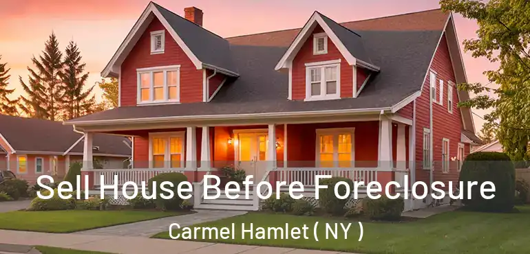  Sell House Before Foreclosure Carmel Hamlet ( NY )