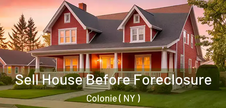  Sell House Before Foreclosure Colonie ( NY )