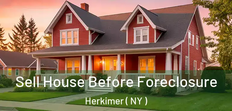  Sell House Before Foreclosure Herkimer ( NY )
